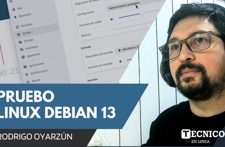 PRUEBO LINUX DEBIAN 13: ESTABILIDAD, RENDIMIENTO Y NOVEDADES