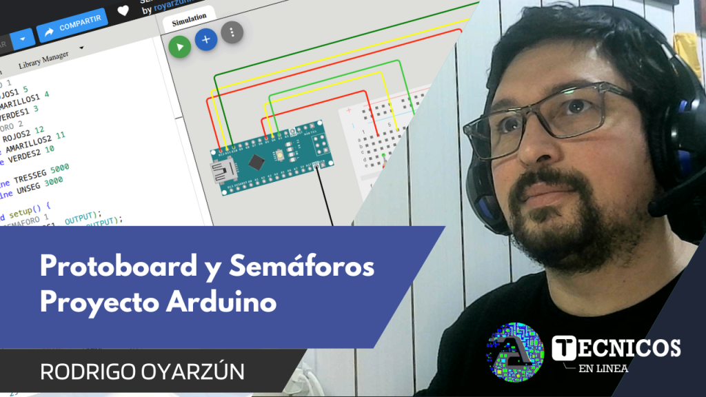 Arduino Con Protoboar PROTOBOARD Y SEMÁFOROS: PROYECTO ARDUINO COMPLETO