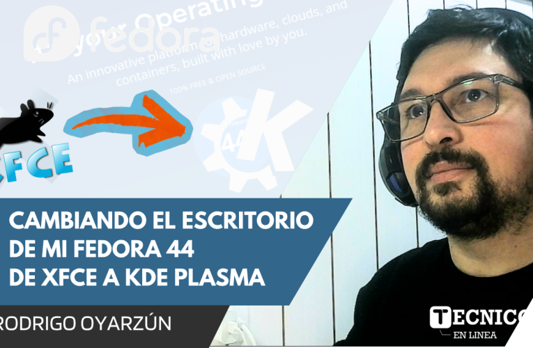 CAMBIANDO EL ESCRITORIO DE MI FEDORA 44 DE XFCE A KDE PLASMA